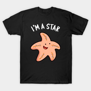 I'm A Star Cute Starfish Pun T-Shirt